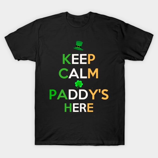 Keep Calm Paddy's Here to Irish - Gift For Paddy T-Shirt by giftideas